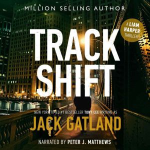 Track Shift: The new Liam Harper thriller from the New York Times #1 Bestseller (Liam Harper Thrillers Book 3)