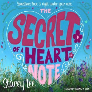 The Secret of a Heart Note, Stacey Lee