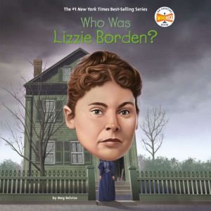 Who Was Lizzie Borden?, Meg Belviso
