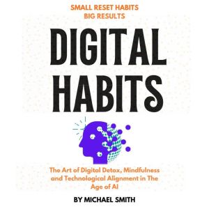 Digital Habits, Michael Smith