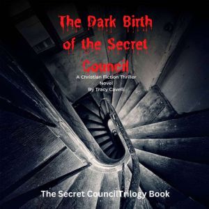 The Dark Birth of the Secret Council