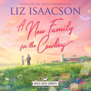 A New Family for the Cowboy, Liz Isaacson