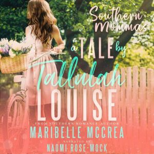 Southern Mommas A Tale by Tallulah L..., Maribelle McCrea