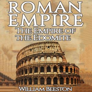 The Roman Empire the Empire of the Ed..., William Beeston
