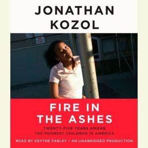 Fire in the Ashes, Jonathan Kozol