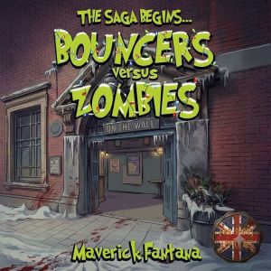 Bouncers versus Zombies, Maverick Fantana