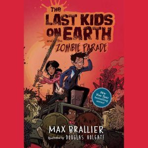 The Last Kids on Earth and the Zombie..., Max Brallier
