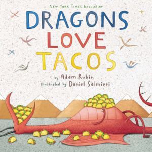 Dragons Love Tacos, Adam Rubin