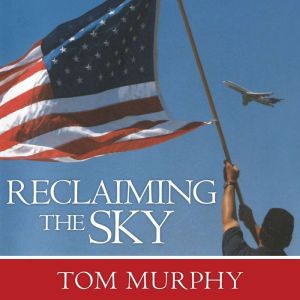 Reclaiming the Sky, Tom Murphy