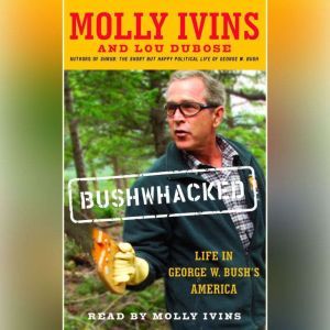 Bushwhacked, Molly Ivins