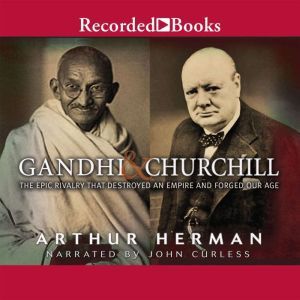 Gandhi  Churchill, Arthur Herman