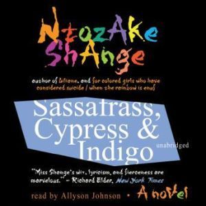Sassafrass, Cypress  Indigo, Ntozake Shange
