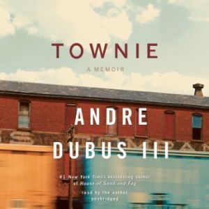 Townie, Andre Dubus III