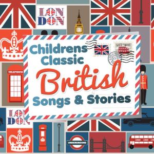 Childrens Classic British Songs  St..., Robert Howes