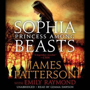 Sophia, Princess Among Beasts, James Patterson