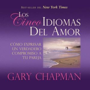 Los Cincos Idiomas del Amor, Gary Chapman