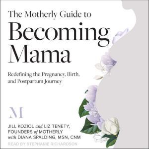 The Motherly Guide to Becoming Mama, Jill Koziol