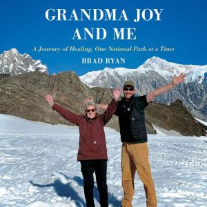 Grandma Joy and Me, Brad Ryan