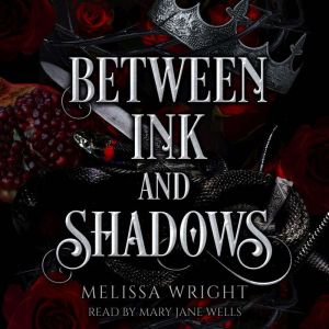Between Ink and Shadows, Melissa Wright