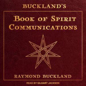 Bucklands Book of Spirit Communicati..., Raymond Buckland