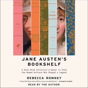 Jane Austens Bookshelf, Rebecca Romney