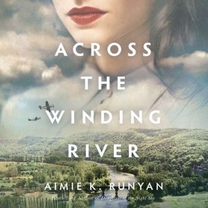 Across the Winding River, Aimie K. Runyan