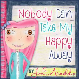 Nobody Can Take My Happy Away