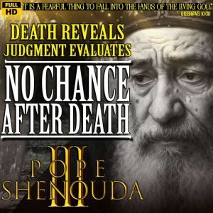 No Chance After Death  The Truth Abo..., Beshoy Shenouda Mahrous