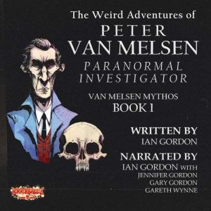 The Weird Adventures of Peter Van Mel..., Ian Gordon