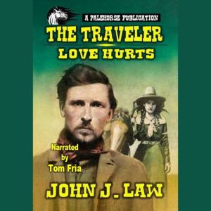 The Traveler  Love Hurts, John J. Law