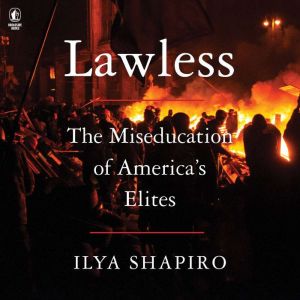Lawless: The Miseducation of Americas Elites