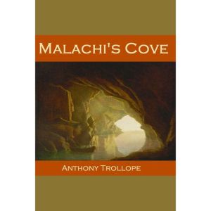 Malachis Cove, Anthony Trollope