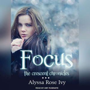 Focus, Alyssa Rose Ivy