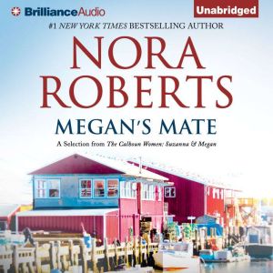 Megan's Mate: A Selection from The Calhoun Women: Suzanna & Megan, Nora Roberts