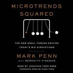 Microtrends Squared, Mark Penn