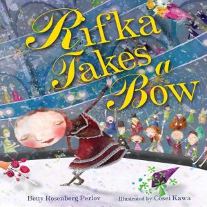 Rifka Takes a Bow, Rebecca Rosenberg Perlov