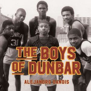 The Boys of Dunbar, Alejandro Danois
