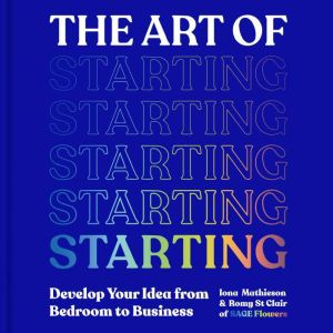 The Art of Starting, Iona Mathieson
