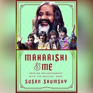 Maharishi  Me, Susan Shumsky