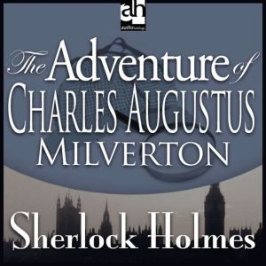 The Adventure of Charles Augustus Mil..., Sir Arthur Conan Doyle