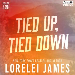 Tied Up, Tied Down, Lorelei James