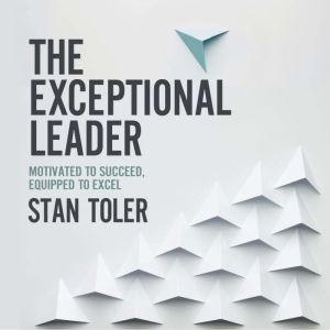 The Exceptional Leader, Stan Tolelr