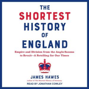 The Shortest History of England, James Hawes