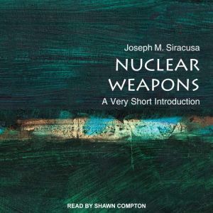 Nuclear Weapons, Joseph M. Siracusa
