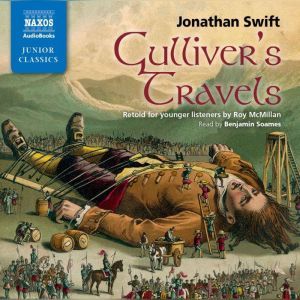 Gullivers Travels Retold for younge..., Jonathan Swift retold for younger listeners by Roy McMillan