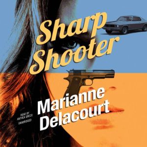 Sharp Shooter, Marianne Delacourt