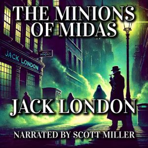 The Minions of Midas, Jack London