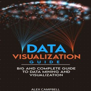 Data Visualization Guide, Alex Campbell