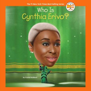 Who Is Cynthia Erivo?, Crystal Hubbard