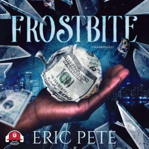 Frostbite, Eric Pete